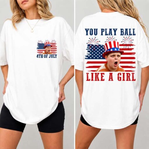 You Play Ball Like A Girl Funny 4th Of July Baseball T Shirt
