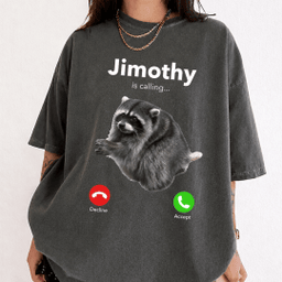 Funny Jimothy Is Calling Raccoon Graphic T-Shirt
